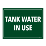 Rain Harvesting SG0299 200x150mm green and white metal Tank Water In Use sign for fence and gate Australia